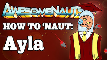 Awesomenauts Tutorial: Ayla