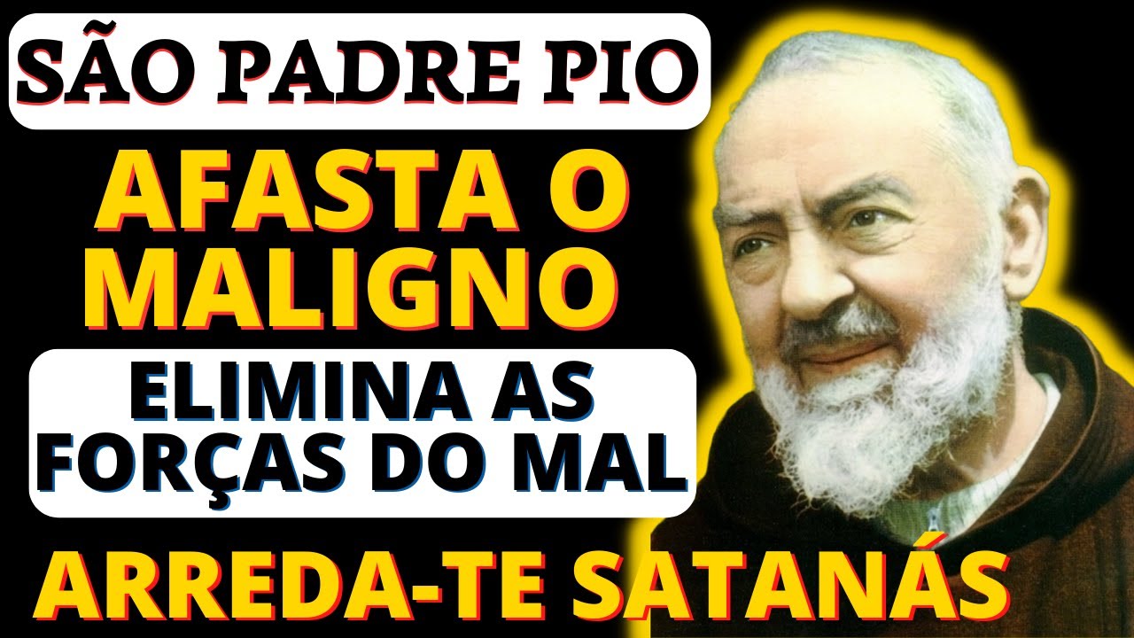 Oração De São Padre Pio Contra O Maligno - RETOEDU