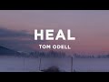 Tom odell  heal lyrics