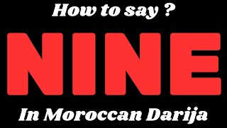 How to say NINE in Moroccan Arabic Darija