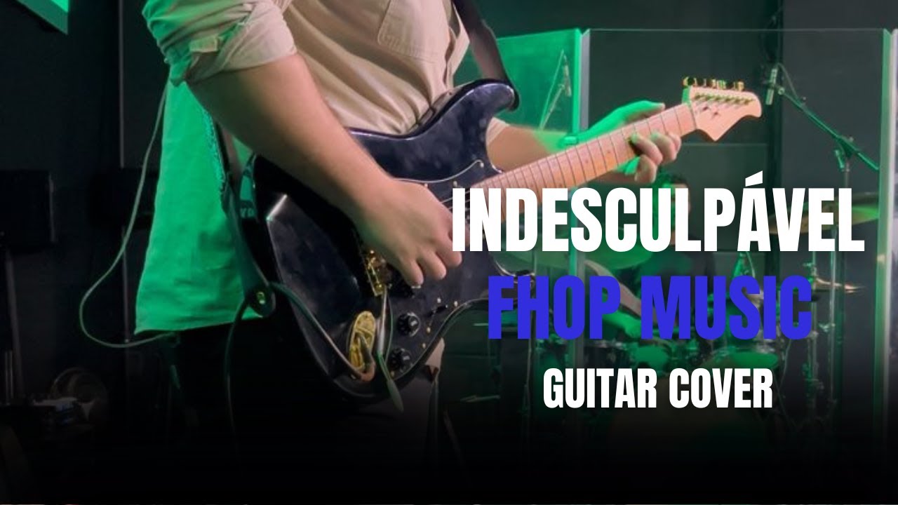 Indesculpável - FHOP Music - Guitar Cover