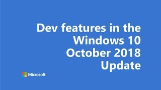 Dev features in the Windows 10 October 2018 Update | One Dev Minute screenshot 2