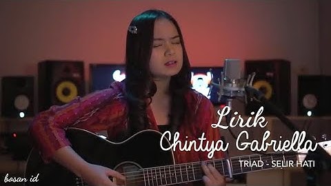 Selir hati - triad (Cover by Chintya Gabriella) (lirik)