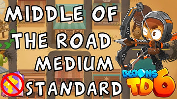 Bloons TD 6 | Middle Of The Road Medium Standard | No MK No Powers | Guide / Strategy