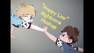 [Nightcore] 'Happy Liar' Mashup