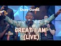 Great i am live  dare david