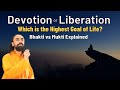 Devotion or liberation  which is the highest goal of life  bhakti vs mukti  swami mukundananda