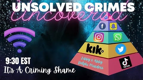 Unsolved Crime Uncovered Joins Us Tonight- Delphi - Kegan Kline -Flora  Subs Only