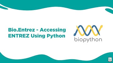 Bioinformatics: Bio.Entrez - Accessing Entrez Using Python | BioCode Ltd