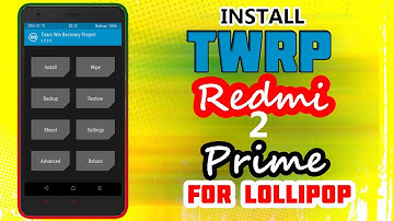 Install TWRP in Redmi 2 Prime Lollipop  without Pc