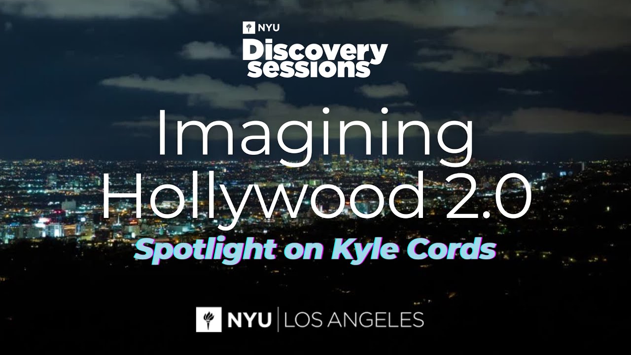 NYU LA Discovery Session: Spotlight on Kyle Cords