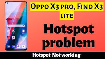 OPPO Find X3 Pro, X3 Lite Hotspot problem Fix 2023