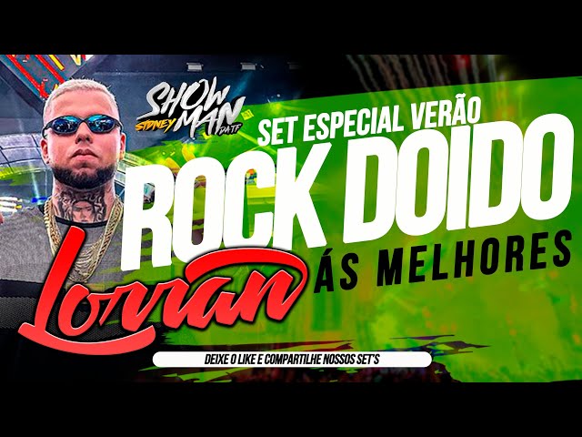 🔴🔴🔥🔥 SET VERÃO (JULHO) DJ LORRAN 2023 ROCK DOIDO 🔴🔴🔥🔥 - SIDNEY SHOW O SHOW MAN DA TF class=