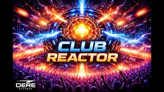 Club Reactor 🌙🔥 | DERE Records 🎧 (Official Audio) – EDM 2026 ⚡🚀