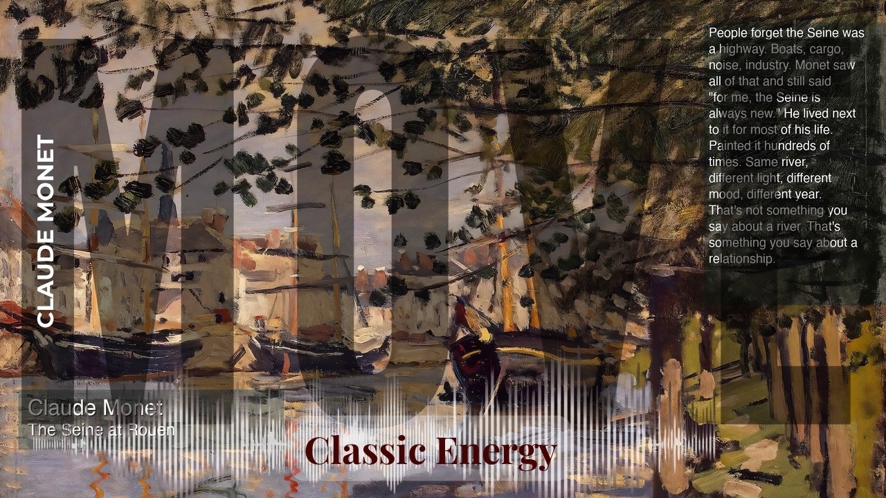 Move - Classic Energy with Claude Monet | The Seine at Rouen & others