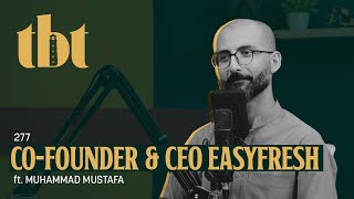 Fixing The Broken Agriculture Supply Chain Ft. CEO EasyFresh | 277 | TBT