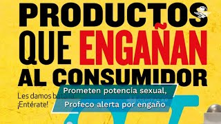 Alerta Profeco Sobre 23 Productos Milagros Que Engañan Al Consumidor