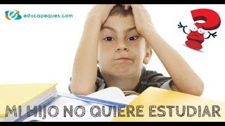 Mi hijo no quiere estudiar ▶️ ¿Cómo puedo ayudarlo?