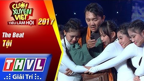 THVL | Cười xuyên Việt – Tiếu lâm hội 2017: Tập 1: Tội - The Beat