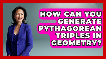 How Can You Generate Pythagorean Triples In Geometry? - All About Geometry