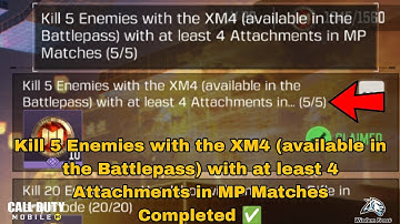 Kill 5 Enemies with the XM4 (available in the Battlepass) with at least 4 Attachments in MP Matches