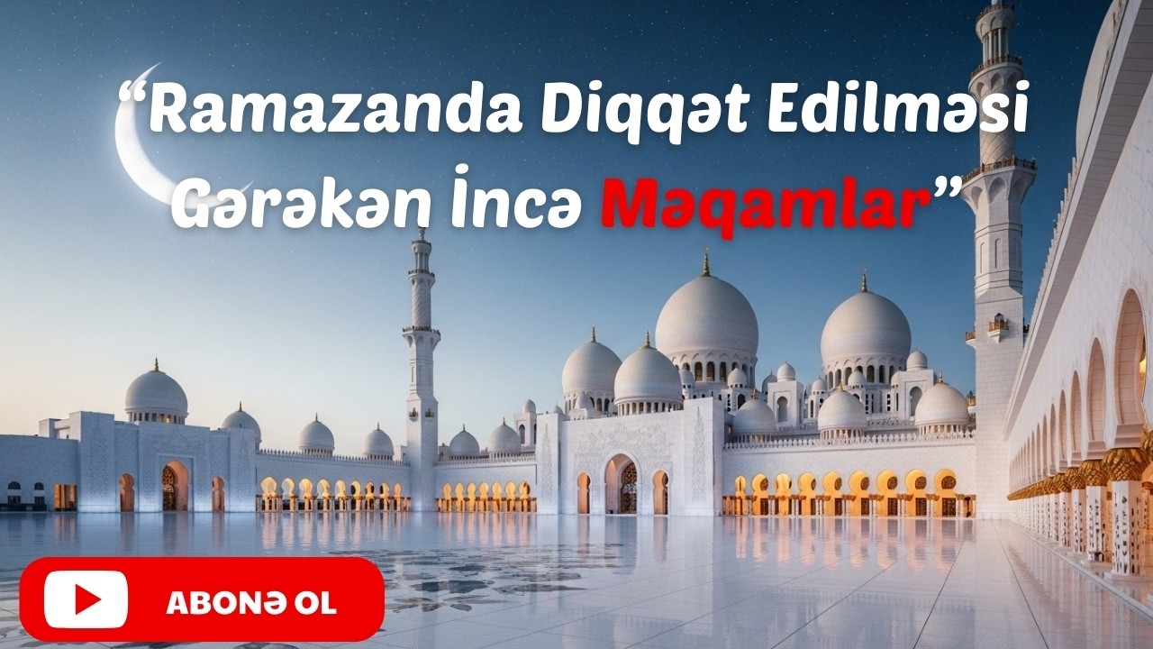 Oruc Tutarkən Bunlara Mütləq Diqqət Edin! - Peyğəmbərimizin (s.ə.s) Xəbərdarlığı