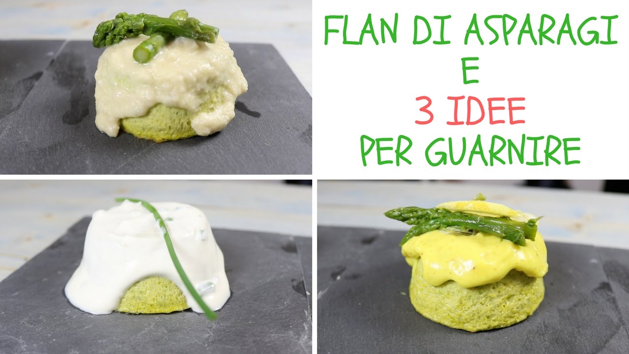 Ricetta Flan di asparagi e 3 idee di Salse per guarnire | Sformatini tortini Facili per Antipasto