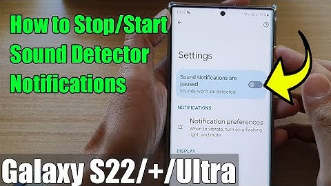 Galaxy S22/S22+/Ultra: How to Stop/Start Sound Detector Notifications
