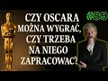 #89 OSCARY: MARZENIE DLA KAŻDEGO CZY KLUB WYBRAŃCÓW?