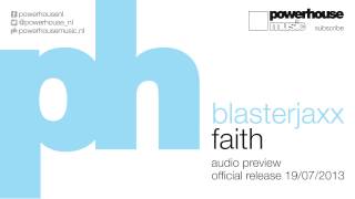 Blasterjaxx - Faith (Preview)