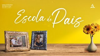 LIVE - Escola de Pais |  Guiando uma Geração ao Céu