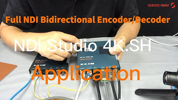 ScienceImage Full NDI BiDirectional Encoder/Decoder---NDI Studio 4K.SH Appticaltion