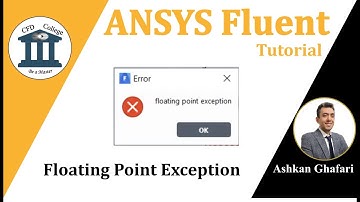 Floating Point Exception error in ANSYS Fluent Causes and Solutions | ANSYS Fluent Tutorial