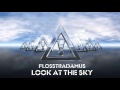 FLOSSTRADAMUS FEAT. DENIRO FARRAR - LOOK AT THE SKY