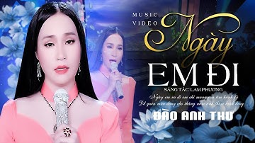Ngày Em Đi - Đào Anh Thư | Chất giọng thánh thót gây nghiện