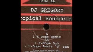 DJ Gregory ‎– Tropical Soundclash (K Dope Remix)(2002)