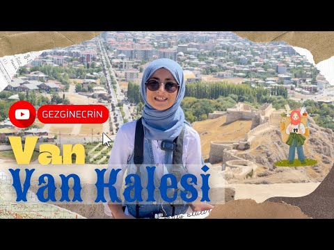 Büyülü Van Kalesi: