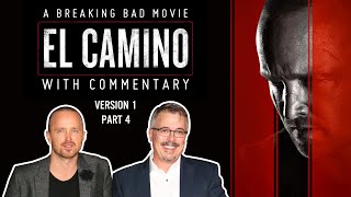El Camino With Commentary | Version 1 - Part 4 | With Vince Gilligan & Aaron Paul / Jesse Pinkman