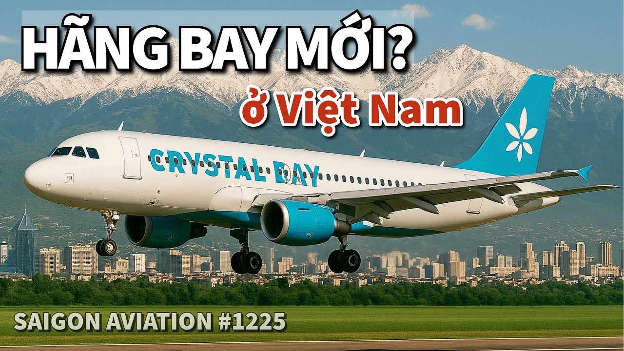 Xuất hiện thêm hãng hàng không MỚI tại Việt Nam: Crystal Bay Airlines ...