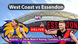 Live AFL Round 12 2026 Watch Along: West Coast Eagles vs Essendon Bomber| Chat & Scores Live Game!!!
