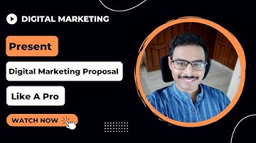 How to Present a Digital Marketing Proposal that will win the deal