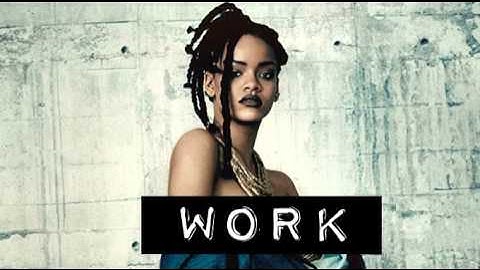 Rihanna-Work feat. Drake (Lyrics below)