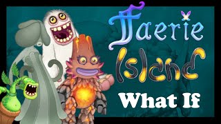 WHAT IF: Faerie Island played by Light Island