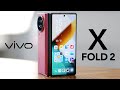 Обзор vivo X Fold 2 - топовая раскладушка 2023