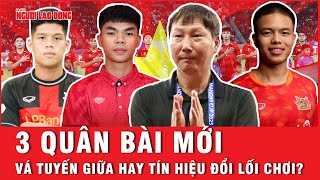 3 Quân Bài Mới Của Ông Kim Vá Tuyến Giữa Hay Tín Hiệu Đổi Lối Chơi? Ngoài Đường Piste