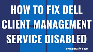 How to Fix Dell Client Management Service Disabled screenshot 4