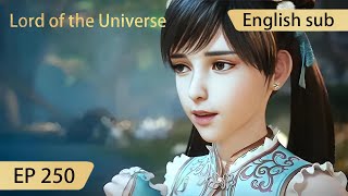 [Eng Sub] Lord of the Universe EP250