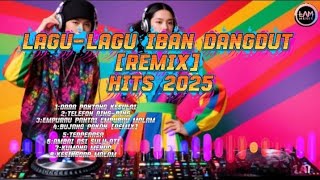 Download Lagu LAGU-LAGU DANGDUT IBAN HITS [REMIX] 2025 🔥🔥🔥🔥#lammusic #laguibanhits2025 MP3