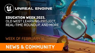 News and Community Spotlight | February 16, 2023 | Unreal Engine