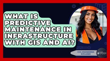 What Is Predictive Maintenance In Infrastructure With GIS And AI? - Civil Engineering Explained
